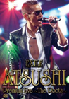 EXILE ATSUSHI Premium Live `The Roots`